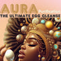 eBook Aura Purification: The Ultimate Egg Cleanse Guide
